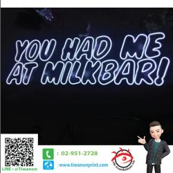 Neon Flex Led งาน YOU HAD ME AT MILKBAR!