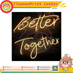 ป้ายไฟนีออนดัด งานBetter Together