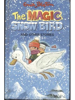 The MAGIC SNOW BIRD AND OTHER STORIES