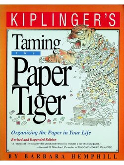 Taming the Paper Tiger : Organizing the Paper in Your Life