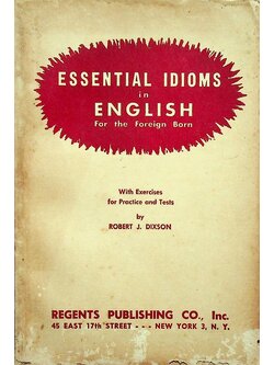 ESSENTIAL IDIOMS in ENGLISH for the Foreign Born