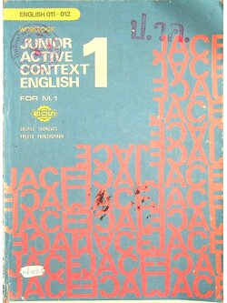 WORKBOOK JUNIOR ACTIVE CONTEXT ENGLISH 1 FOR M.1 ENGLISH 011-012