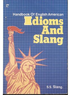 Handbook of English American Idioms and Slang