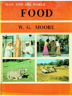 MAN AND HIS WORLD : FOOD