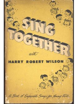 SING TOGETHER with HARRY ROBERT WILSON