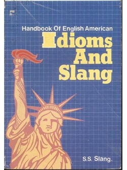 Handbook of English American Idioms and Slang