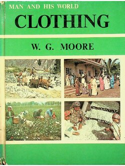 MAN AND HIS WORLD : CLOTHING