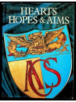 HEARTS HOPES & AIMS : The Spirit of the Anglo-Chinese School