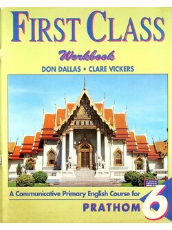 FIRST CLASS Workbook สำหรับชั้นประถมศึกษาปีที่ 6 A Communicative Primary English Course for PRATHOM 6
