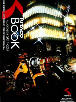 KITACO BOOK ALL CATALOG 2014-2015 "KITACO" IS NOT ONLY A SHARP DRESSER BUT TOPS IN THE WORLD OF MOTORCYCLE.