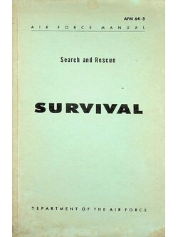 AIR FORCE MANUAL Search and Rescue SURVIVAL (คู่มือกองทัพอากาศ ค้นหาและกู้ภัย การเอาตัวรอด)
