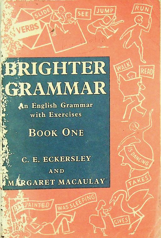 BRIGHTER GRAMMAR An English Grammar with Exercises BOOK ONE