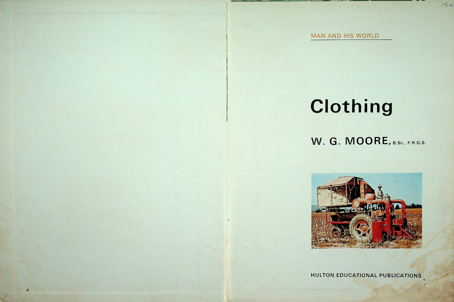 MAN AND HIS WORLD : CLOTHING