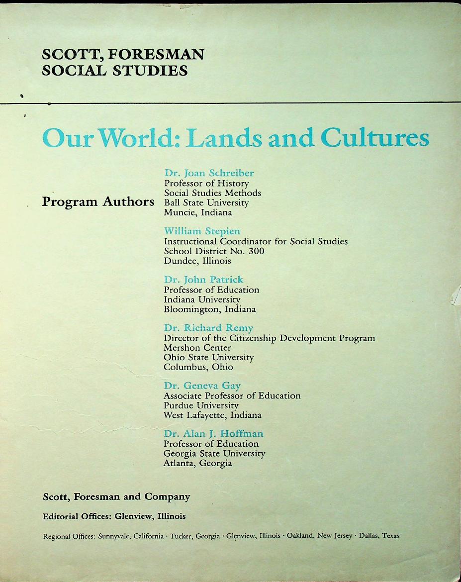 SCOTT, FORESMAN SOCIAL STUDIES Our World: Lands and Cultures