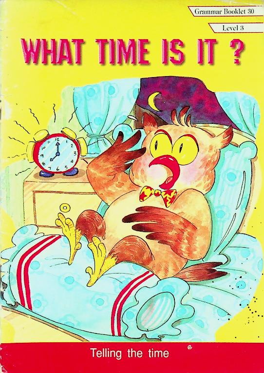 หนังสืออ่านเพิ่มเติมภาษาอังกฤษ ชั้นประถมศึกษาปีที่ 6 WHAT TIME IS IT ?