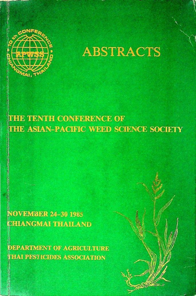 ABSTRACTS : THE TENTH CONFERENCE OF THE ASIAN-PACIFIC WEED SCIENCE SOCIETY 1985