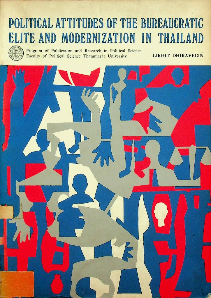 POLITICAL ATTITUDES OF THE BUREAUCRATIC ELITE AND MODERNIZATION IN THAILAND