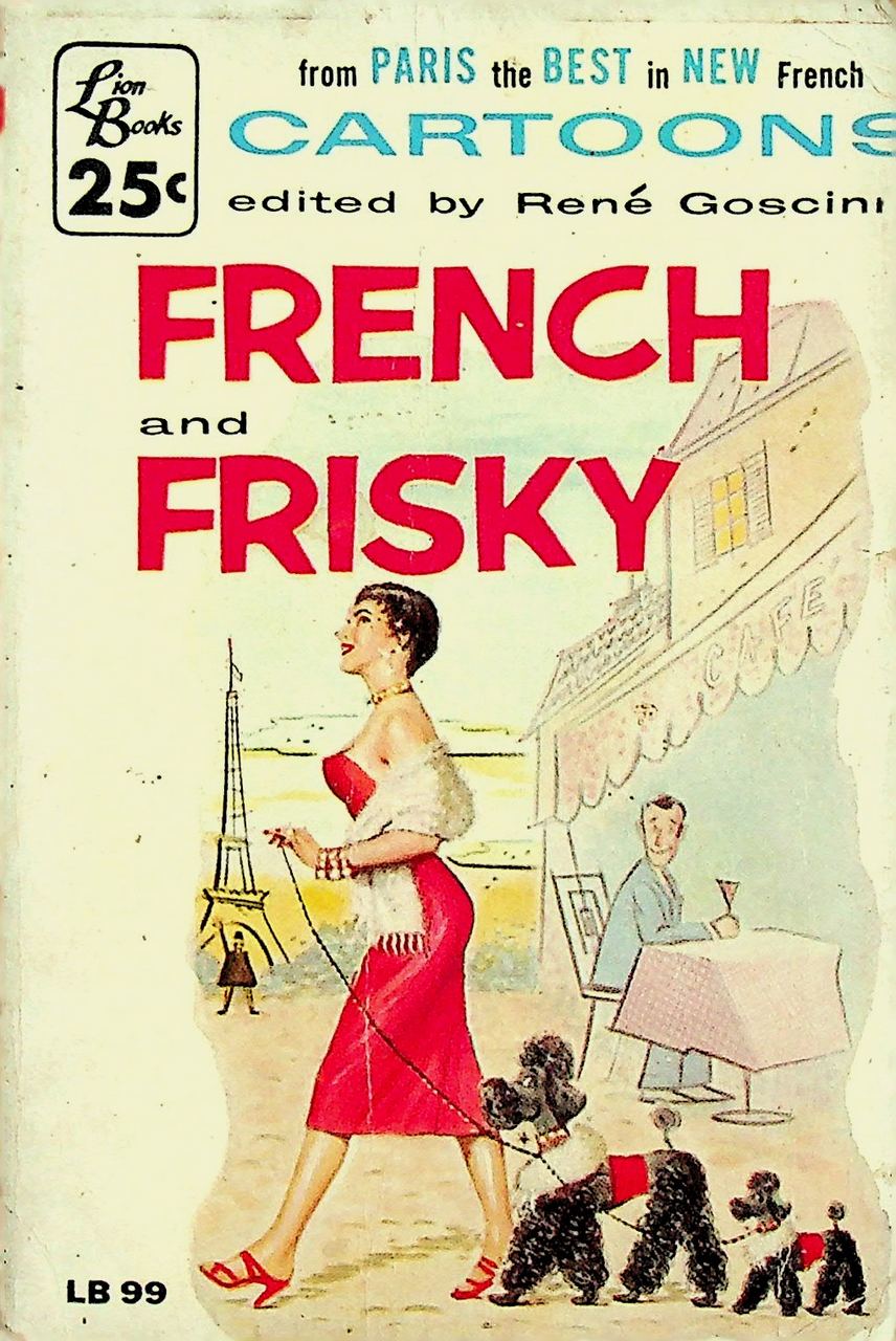 FRENCH and FRISKY : Cartoons from Paris the Best in New French