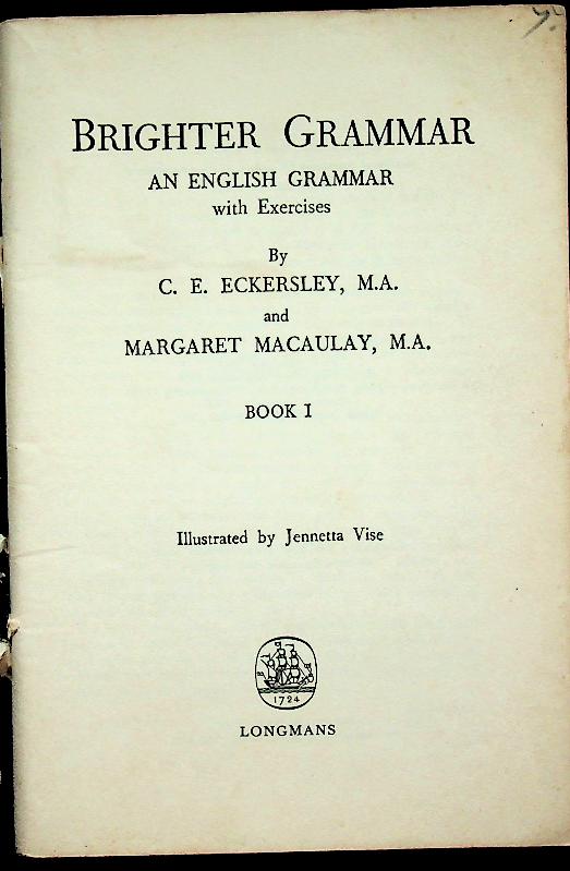 BRIGHTER GRAMMAR An English Grammar with Exercises BOOK ONE
