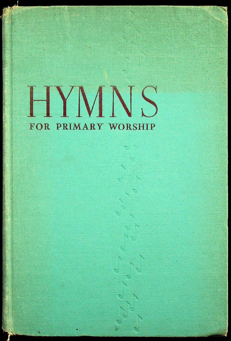 HYMNS FOR PRIMARY WORSHIP