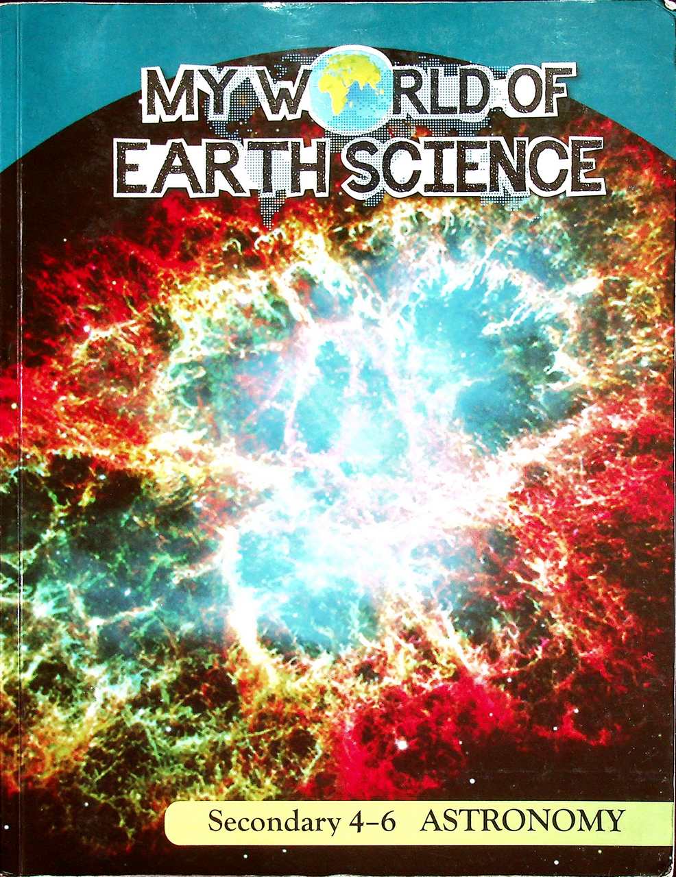 MY WORLD OF EARTH SCIENCE Secondary 4-6 ASTRONOMY