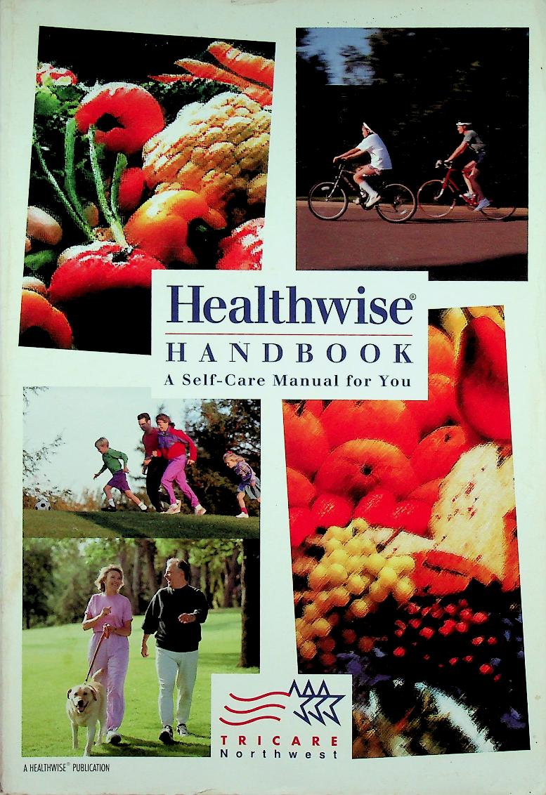Healthwise HANDBOOK A Self-Care Manual for You