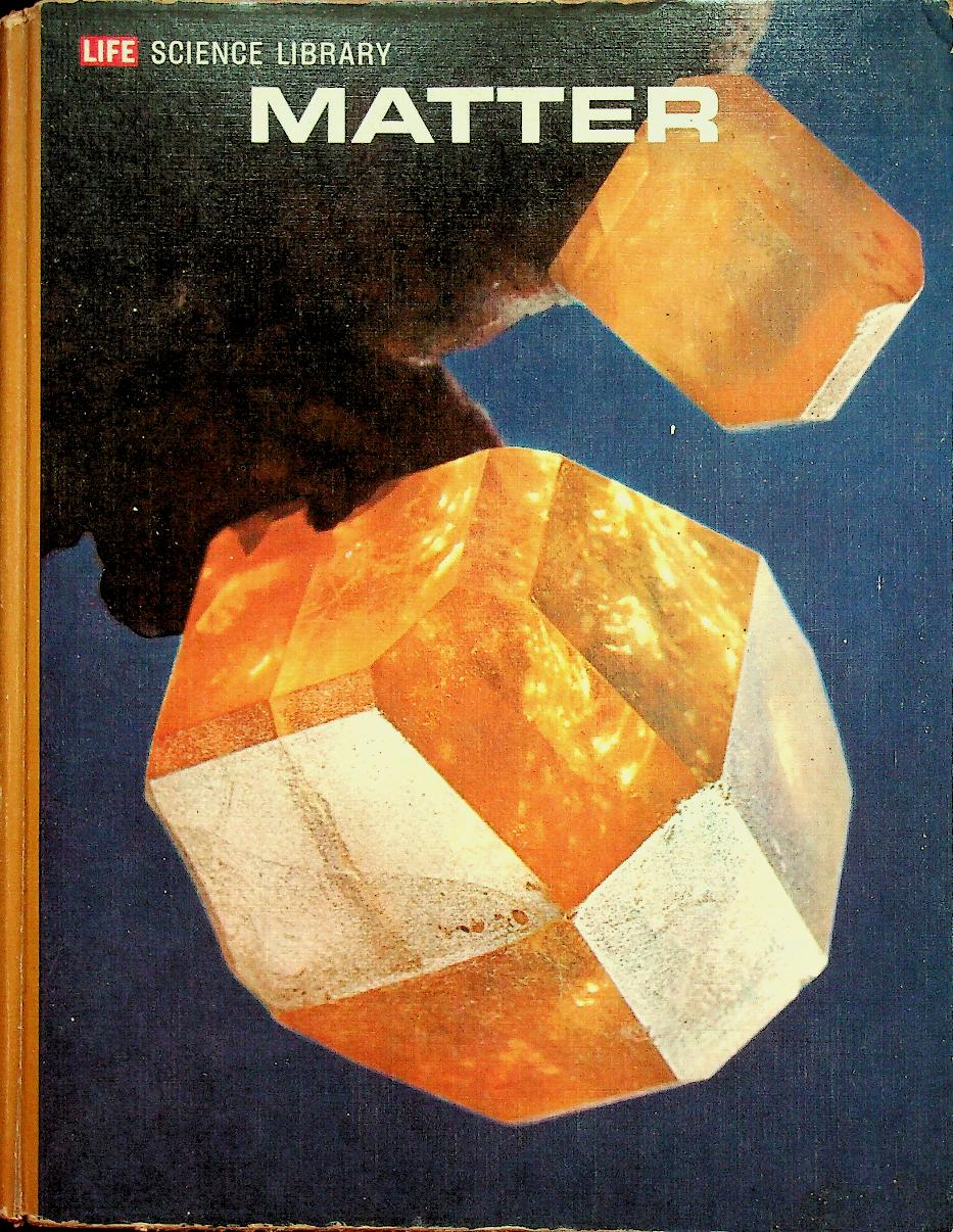 LIFE SCIENCE LIBRARY : MATTER