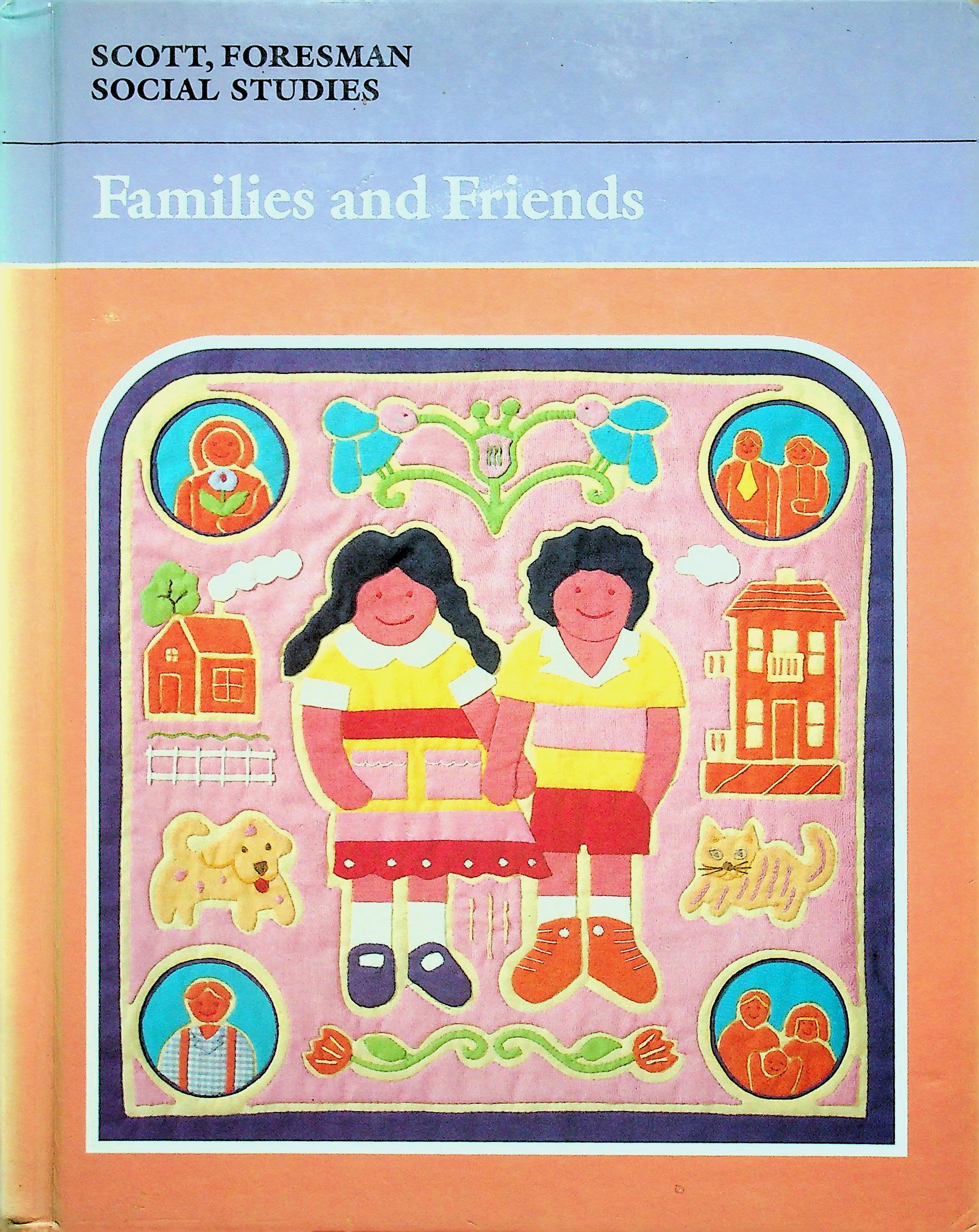 SCOTT, FORESMAN SOCIAL STUDIES Families and Friends