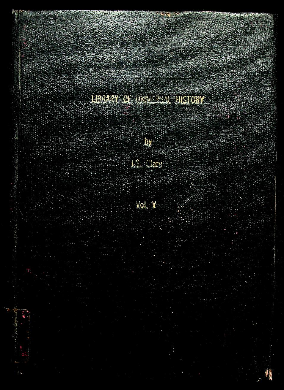 LIBRARY OF UNIVERSAL HISTORY By ISRAEL SMITH CLARE Volume V.
