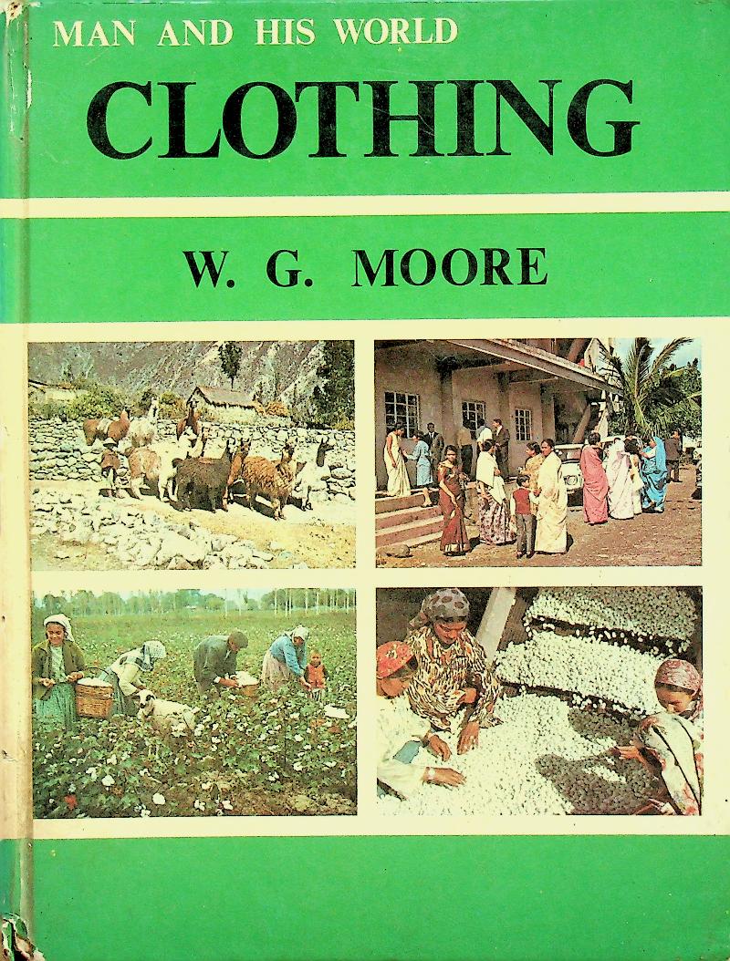 MAN AND HIS WORLD : CLOTHING