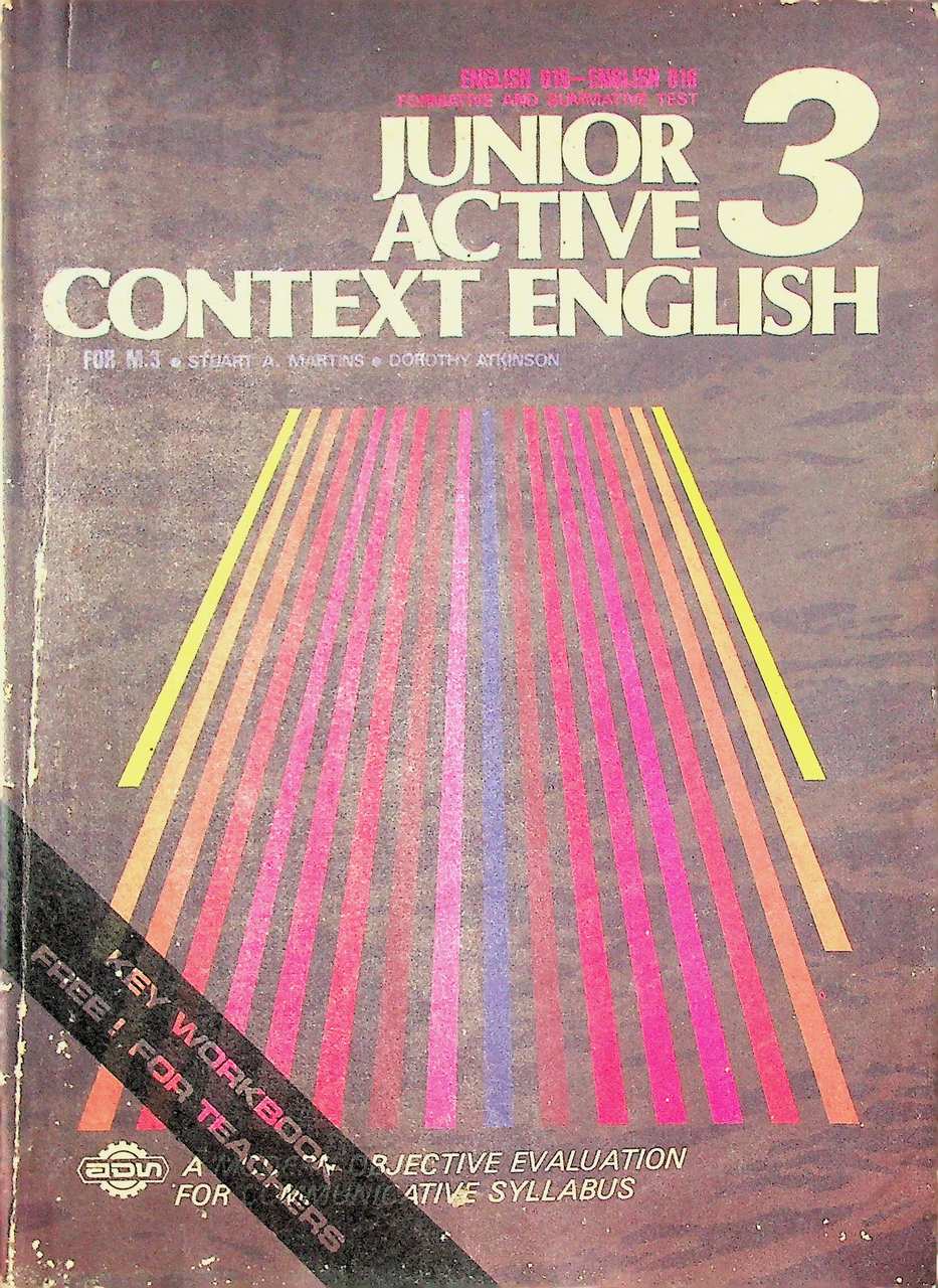 KEY WORKBOOK FORMATIVE AND SUMMATIVE TEST FOR JUNIOR ACTIVE CONTEXT ENGLISH BOOK THREE ENGLISH 015 - 016 M.3