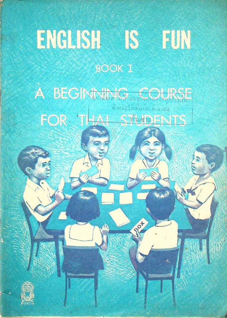 ENGLISH IS FUN BOOK 1 A BEGINNING COURSE FOR THAI STUDENTS