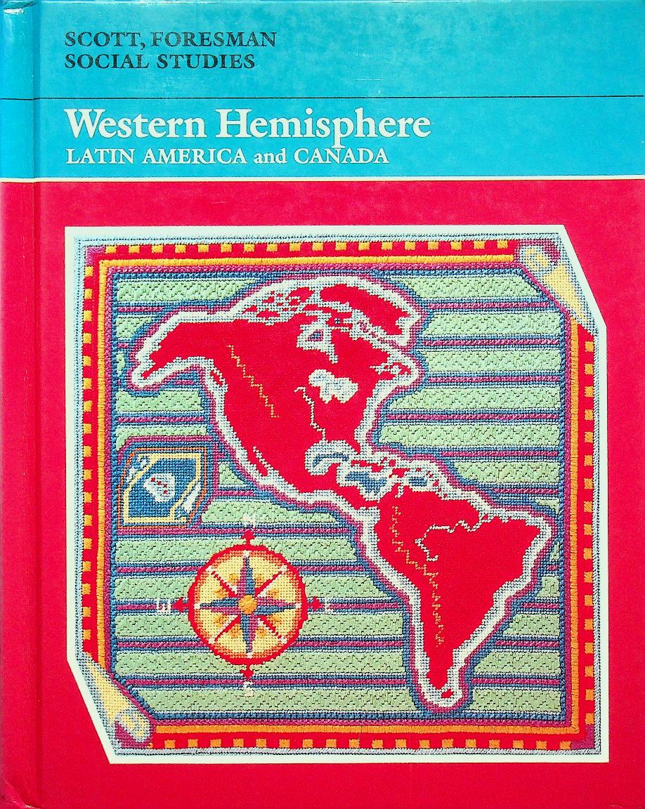 SCOTT, FORESMAN SOCIAL STUDIES : Western Hemisphere LATIN AMERICA and CANADA