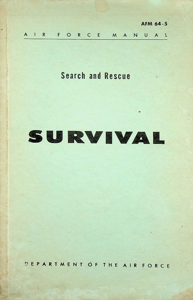 AIR FORCE MANUAL Search and Rescue SURVIVAL (คู่มือกองทัพอากาศ ค้นหาและกู้ภัย การเอาตัวรอด)