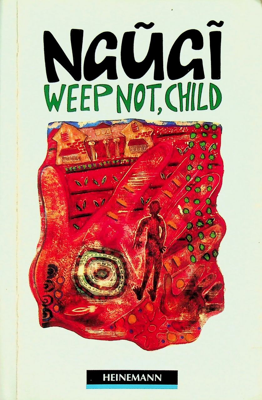 WEEP NOT, CHILD